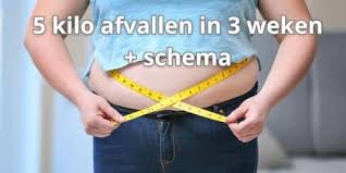 5 kilo afvallen in 3 weken